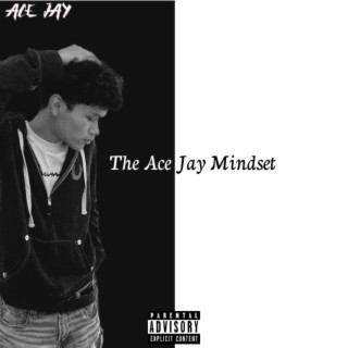 The Ace Jay Mindset