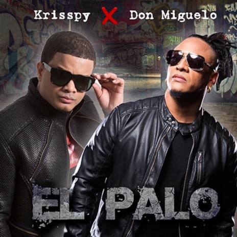El Palo ft. Don Miguelo | Boomplay Music