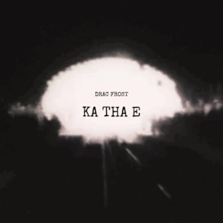 Ka Tha E