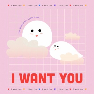 I Want You ft. Lydia Paek lyrics | Boomplay Music