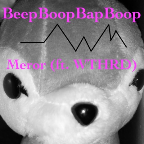 BeepBoopBapBoop ft. WTHRD | Boomplay Music