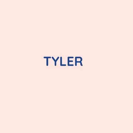 TYLER | Boomplay Music