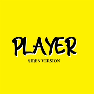 PLAYER (Siren Version)
