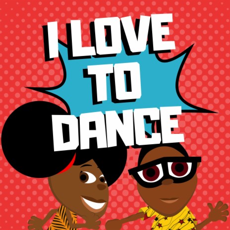 I Love To Dance | Boomplay Music