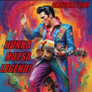 HUNKA HOTSA LEGEND!