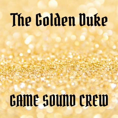 The Golden Duke | Boomplay Music