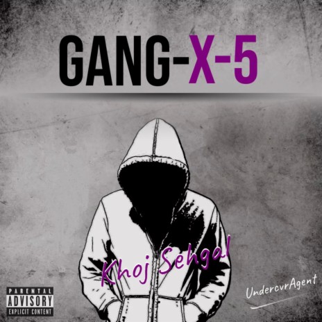 GANG-X-5 ft. Khoj Sehgal | Boomplay Music