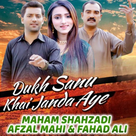 Dukh Sanu Khai Janda Ae ft. Fahad Ali & Maham Shahzadi | Boomplay Music