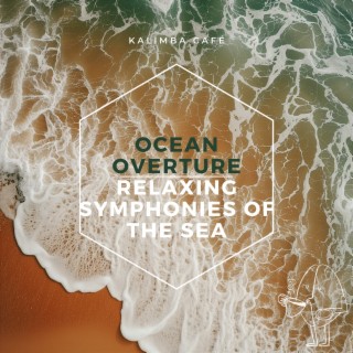 Ocean Overture: Relaxing Symphonies of the Sea