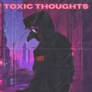 TOXIC THOUGHTS