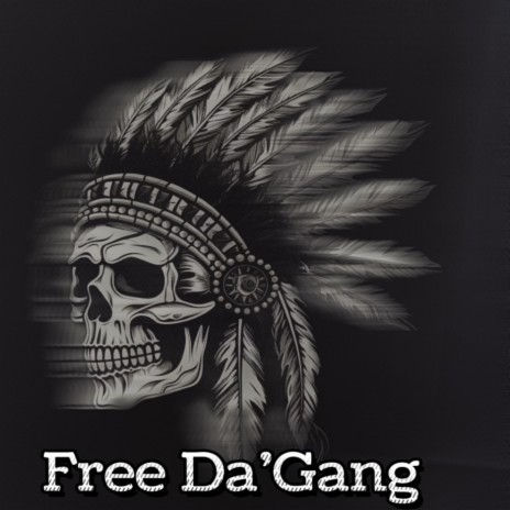 Free da' gang | Boomplay Music