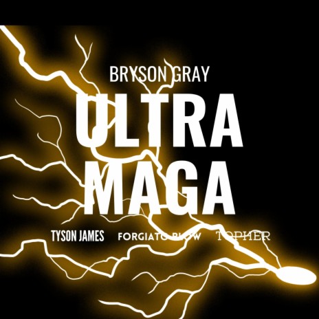 ULTRA MAGA ft. Topher, Forgiato Blow & Tyson James | Boomplay Music