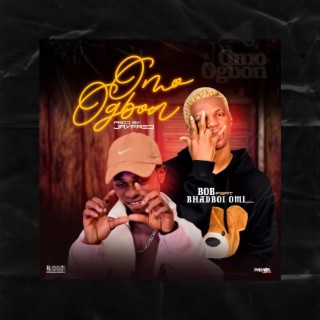 Omo Ogbon ft. Bhadboi Oml lyrics | Boomplay Music