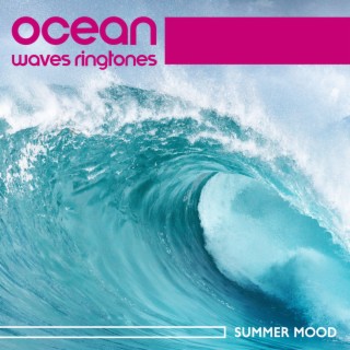 Ocean Waves Ringtones: Summer Mood, Tranquil Sounds