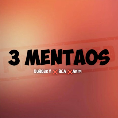 3 Mentaos ft. Akim & Bca | Boomplay Music