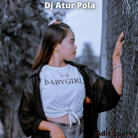 Dj Atur Pola | Boomplay Music