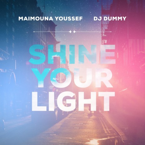 Shine Your Light (feat. DJ Dummy) | Boomplay Music