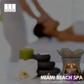 Miami Beach Spa: Relaxing Piano Music Collection, Vol. 7