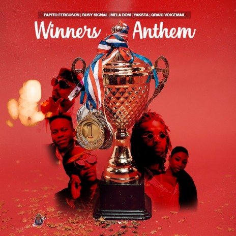 Winners Anthem ft. Busy Signal, Mela Dom, Yaksta & Qraig Voicemail | Boomplay Music