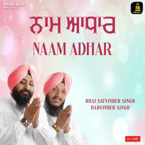 Naam Adhar ft. Bhai Satvinder Singh Ji | Boomplay Music