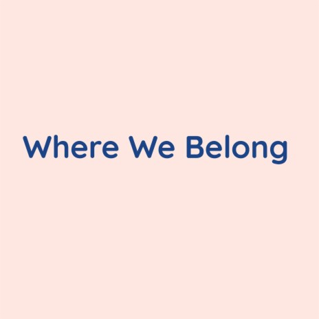 Where We Belong | Boomplay Music