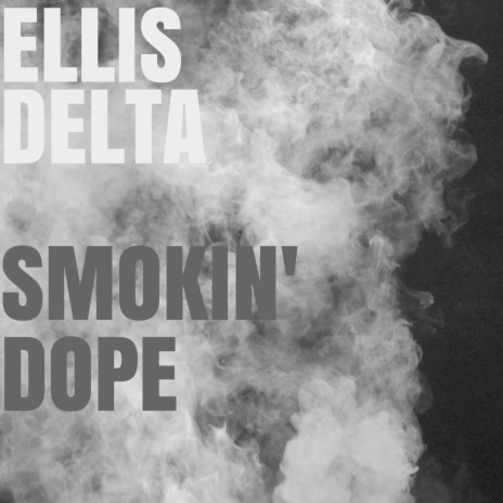 Smokin' Dope | Boomplay Music