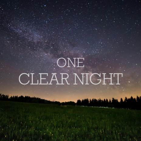 One Clear Night | Boomplay Music