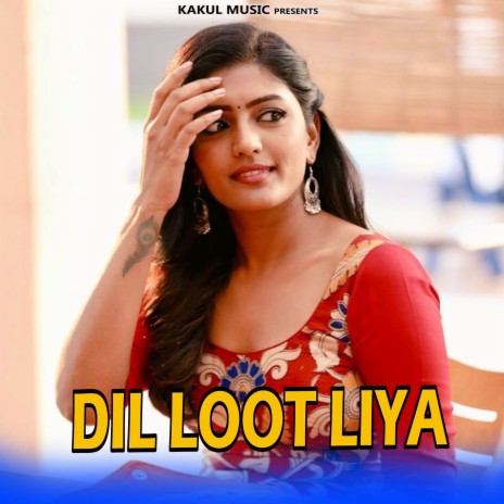 Dil Loot Liya ft. Rajeshwari | Boomplay Music