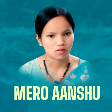 Mero Aanshu ft. Sagar Bohora | Boomplay Music