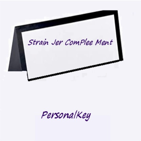 Strain Jer ComPlee Ment | Boomplay Music
