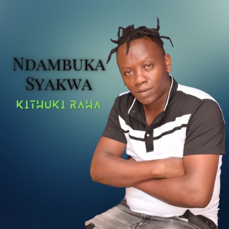 Ndambuka Syakwa | Boomplay Music