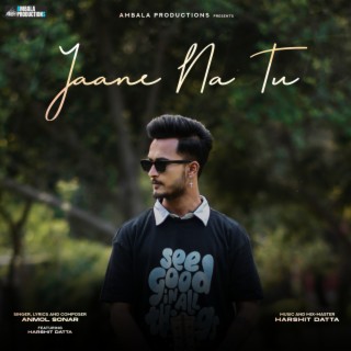 Jaane Na Tu ft. Harshit Datta