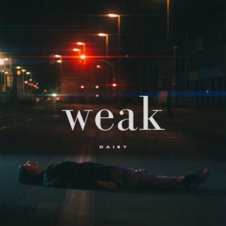 Weak lyrics | Boomplay Music