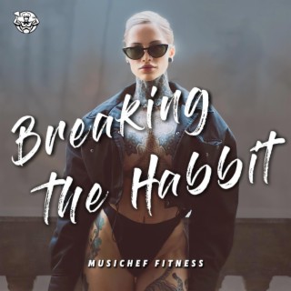 Breaking the Habbit