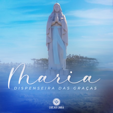 Maria Dispenseira das Graças | Boomplay Music