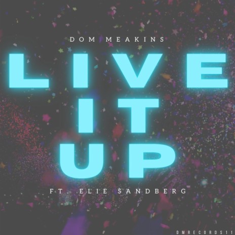 Live It Up (feat. Elie Sandberg) | Boomplay Music