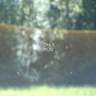 Only You