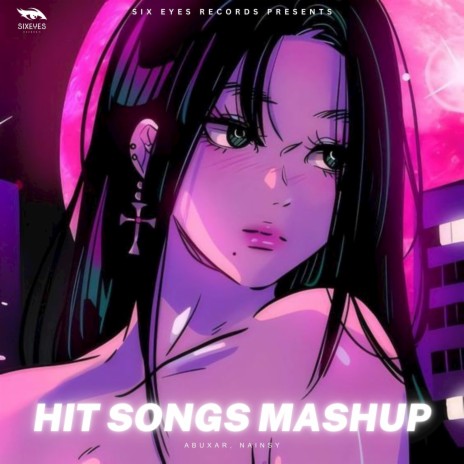 Hit Songs Mashup (Hindi-English) ft. Nainsy | Boomplay Music