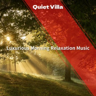 Luxurious Morning Relaxation Music