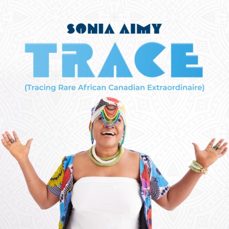 TRACE (Tracing Rare African Canadian Extraordinaire) | Boomplay Music