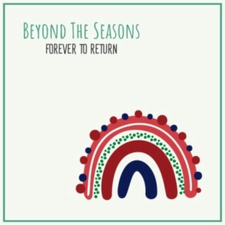 Beyond the Seasons