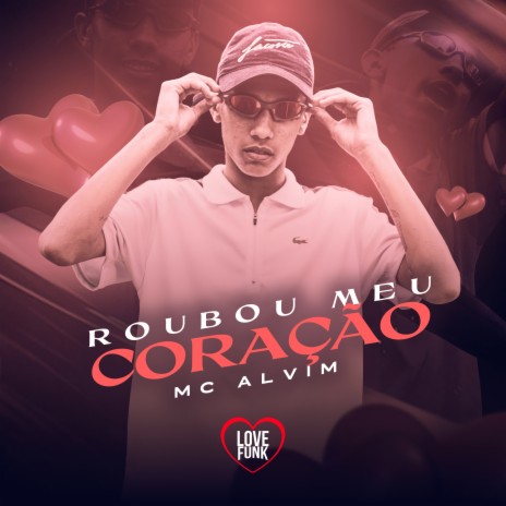 Roubou Meu Coração ft. Love Funk | Boomplay Music