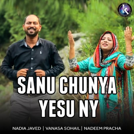 Sanu Chunya Yesu Ny ft. Shahzad Chohan | Boomplay Music