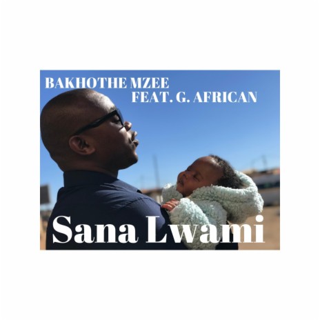 Sana Lwami ft. G. African | Boomplay Music