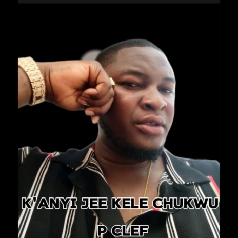 K'anyi jee kele Chukwu