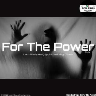 For The Power (Remix) ft. Mesyrya, Musa K & Michael Mayo lyrics | Boomplay Music