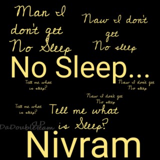 No Sleep...