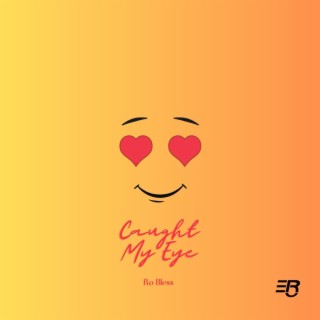 Caught My Eye lyrics | Boomplay Music