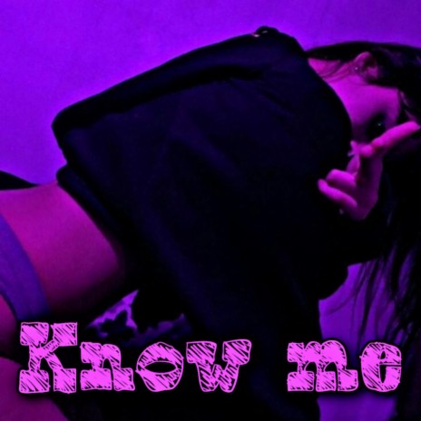 Know me ft. ILYDEMONA