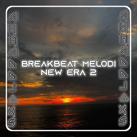 BREAKBEAT MELODI NEW ERA 2 | Boomplay Music